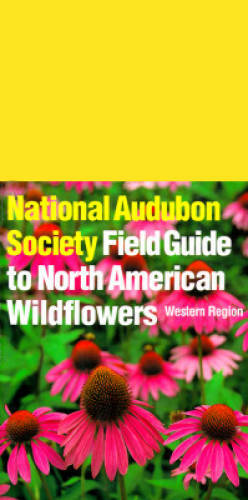 The National Audubon Society Field Guide to North American Wildflowers: W – GOOD
