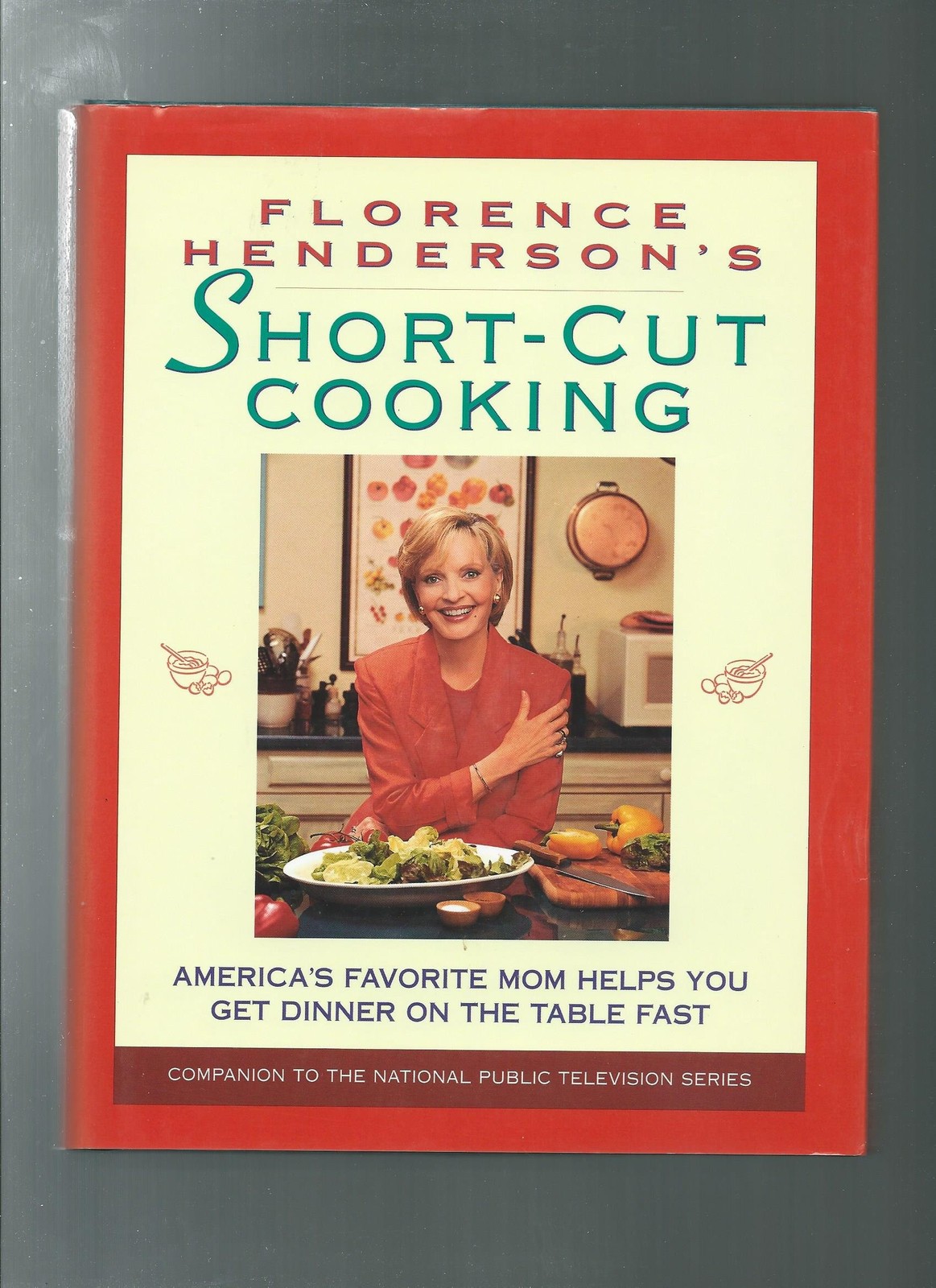 Florence Henderson’s Short-Cut Cooking: America’s Favorite Mom Helps You Get…