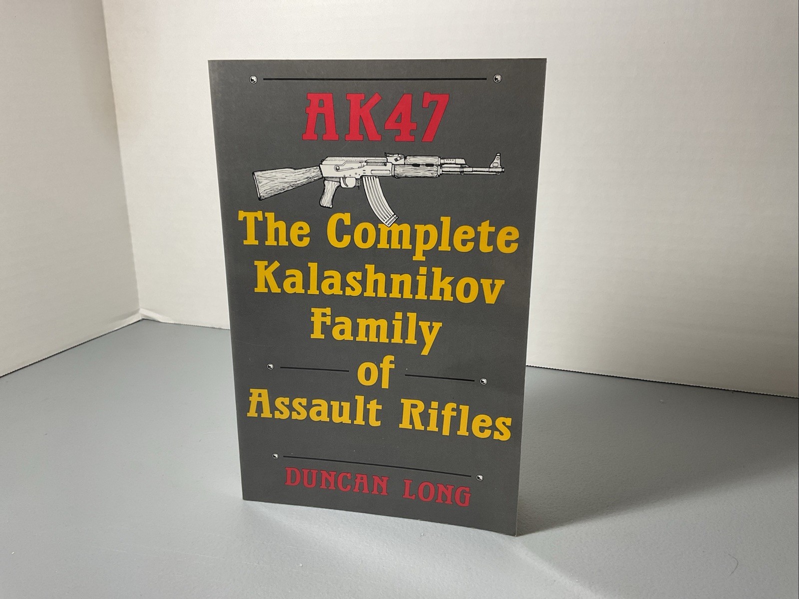 AK47 The Complete Kalashnikov Family Of Assault Rifles By Duncan Long