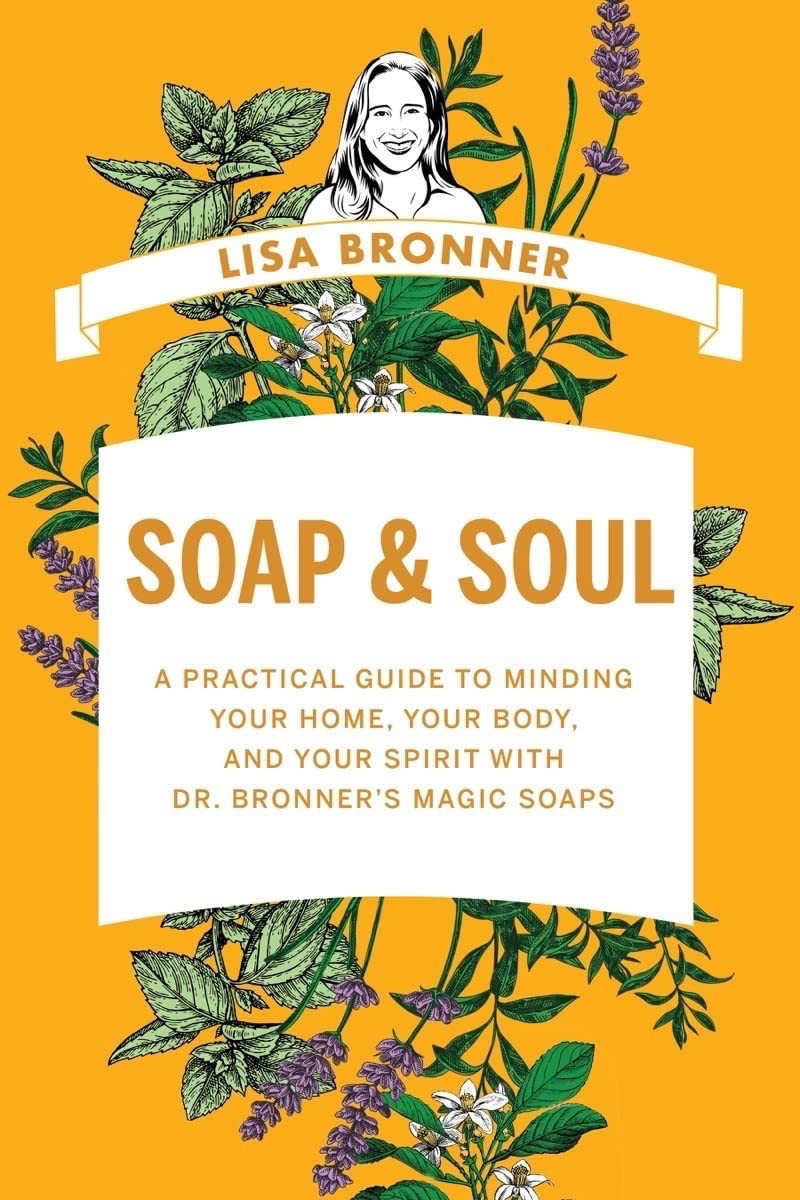 Soap & Soul: A Practical Guide to Minding Your Home, Your Body, and Your Spi…