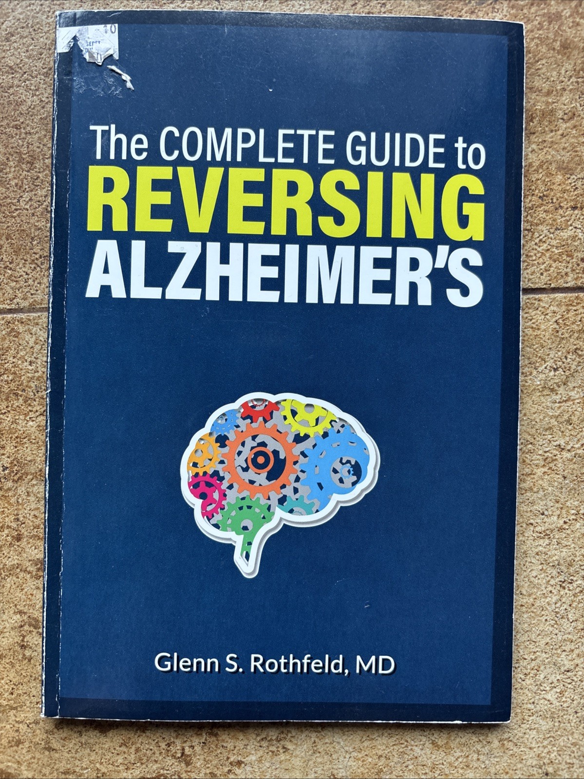 The Complete Guide to Reversing Alzheimer’s by Glenn. S. Rothfeld – Paperback