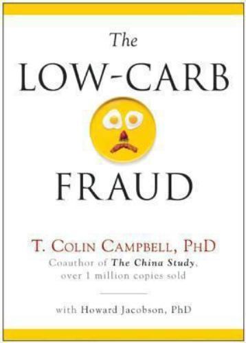 The Low-Carb Fraud by Campbell, T. Colin; Jacobson, Howard