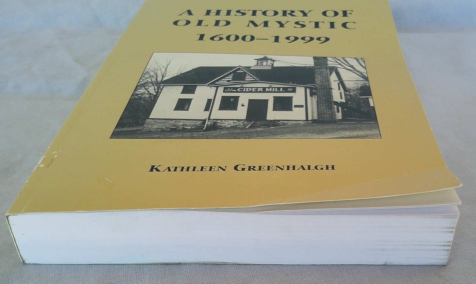 A History of Old Mystic, Groton, Connecticut, 1600 – 1999