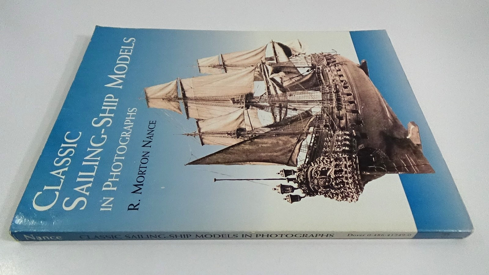 Classic Sailing-Ship Models in Photographs R Morton Nance (2000 Paperback) #030