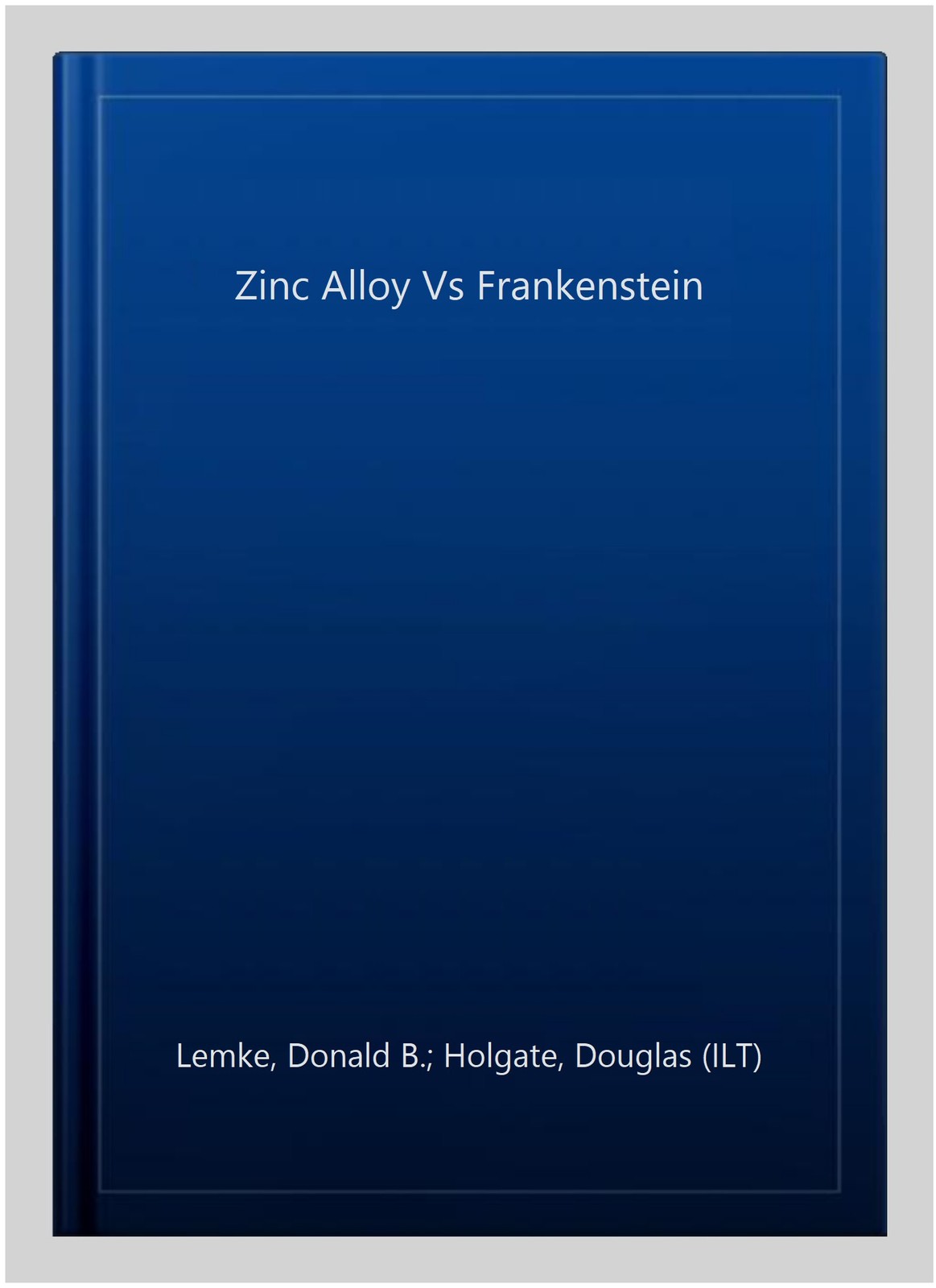 Zinc Alloy Vs Frankenstein, Paperback by Lemke, Donald B.; Holgate, Douglas (…