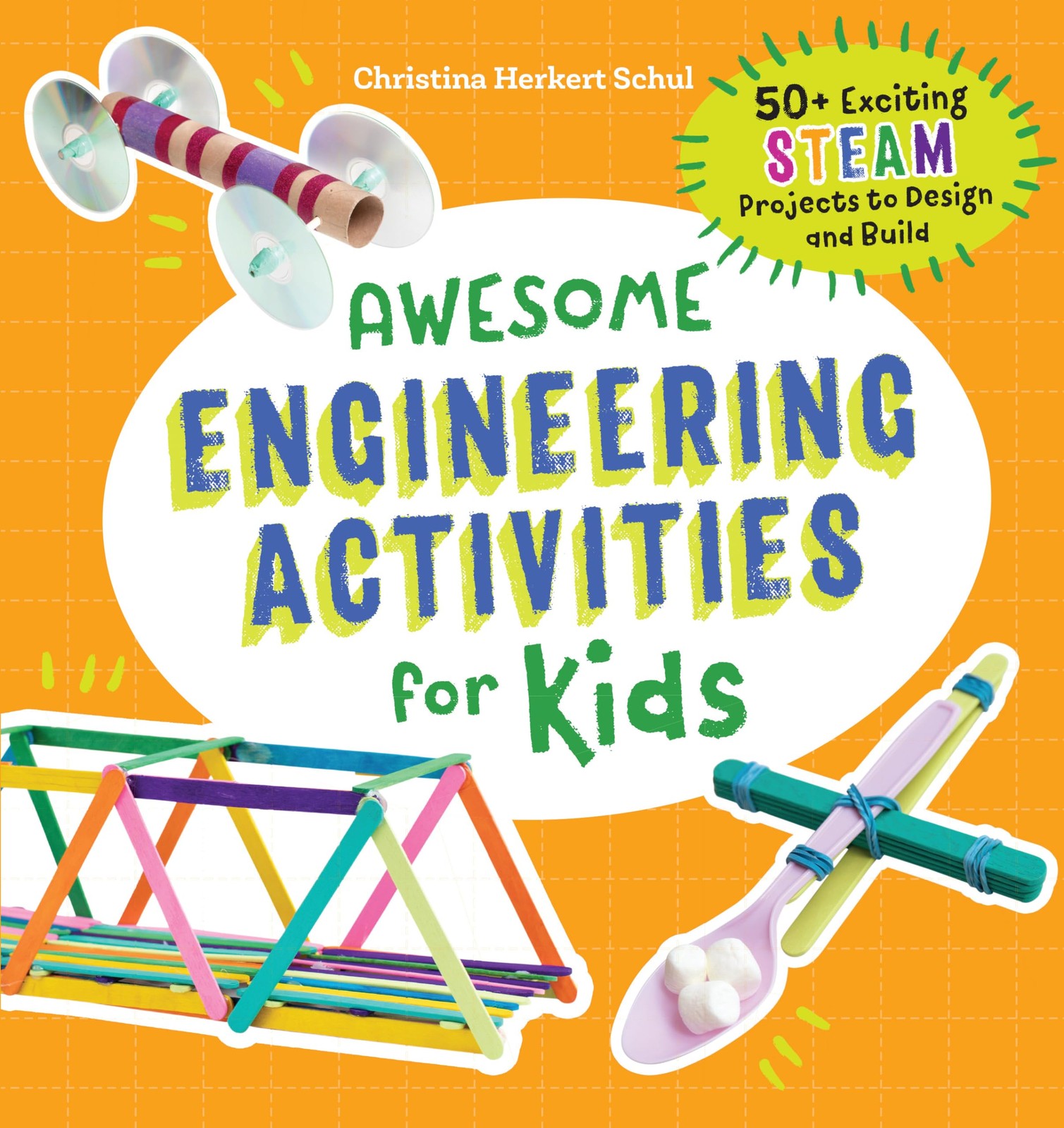 Awesome Engineering Activities for Kids: 50+ Exciting STEAM Projects to Desi…