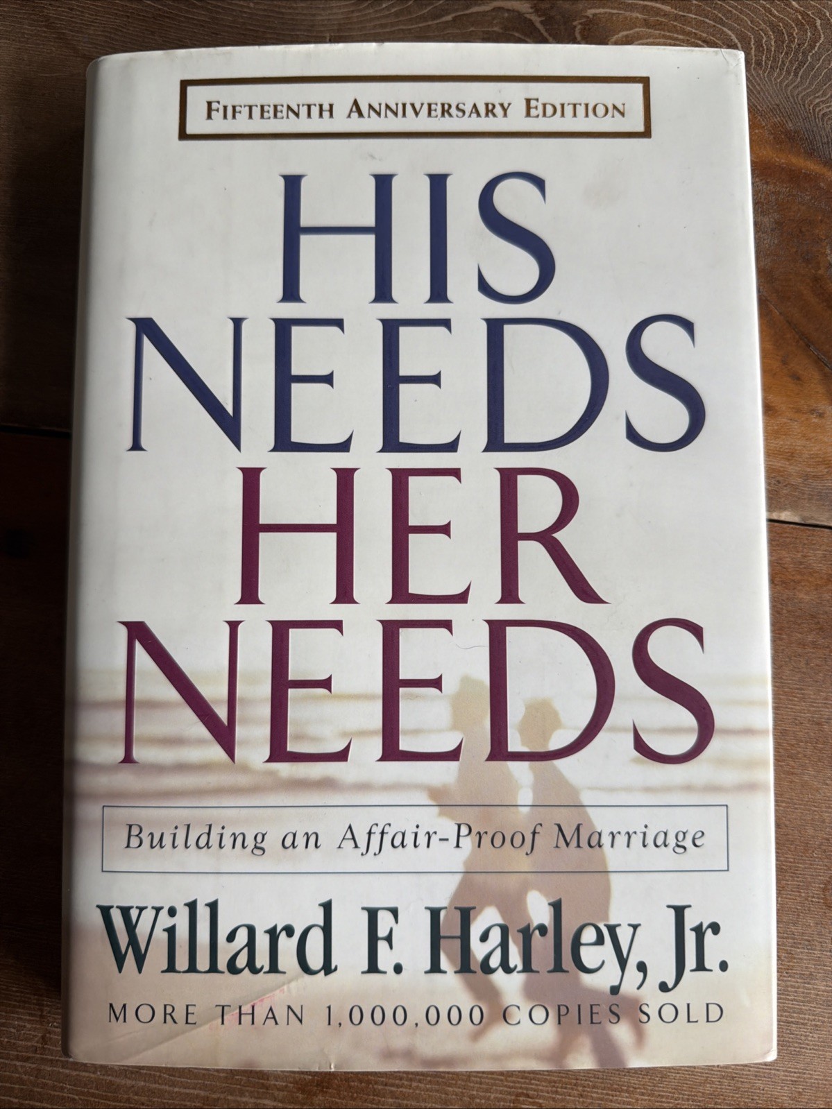 His Needs, Her Needs : Building an Affair-Proof Marriage by Willard F. Harley…