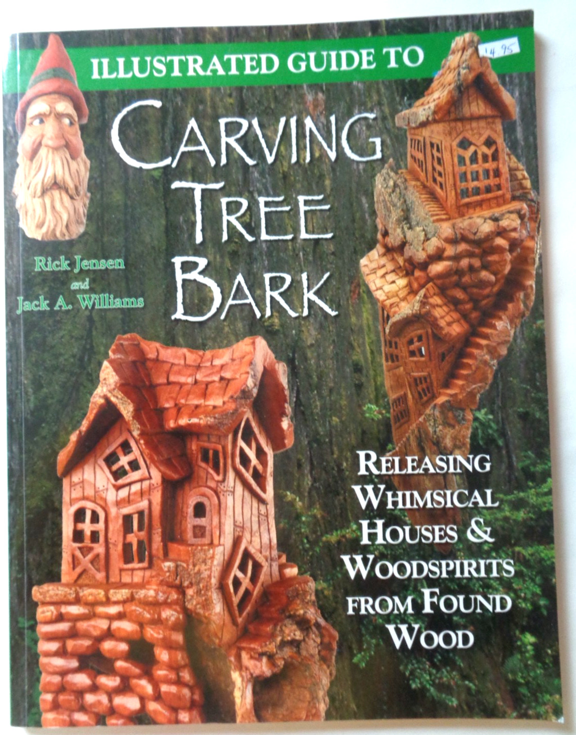 Illustrated Guide to Carving Tree Bark: Releasing Whimsical Houses…, PB, VG