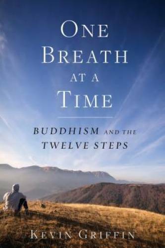 One Breath at a Time: Buddhism and the Twelve Steps – Paperback – GOOD