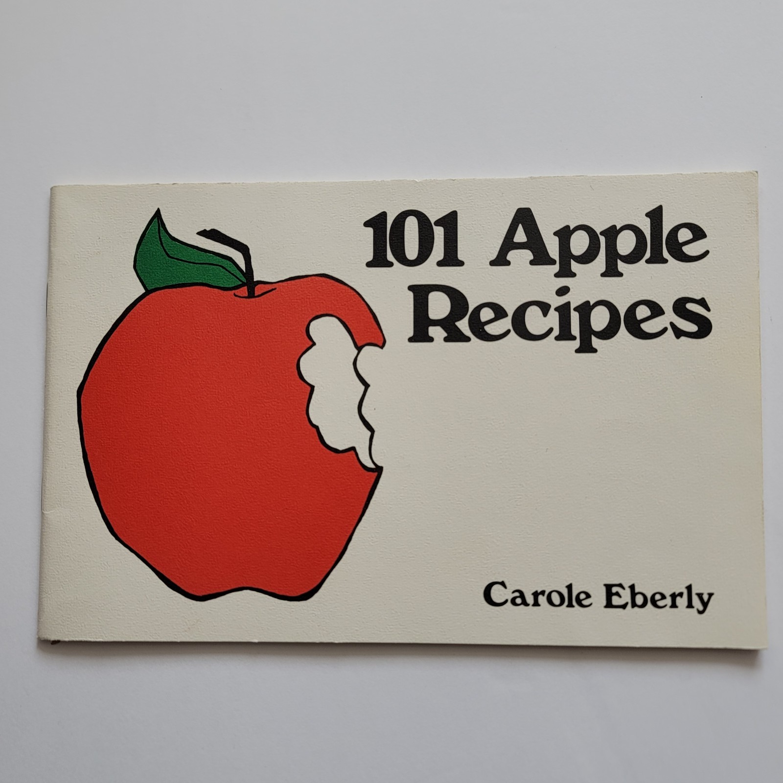 Vintage 1978 101 Apple Recipes Carole Eberly Cookbook Booklet 8.5×5.5 Landscape