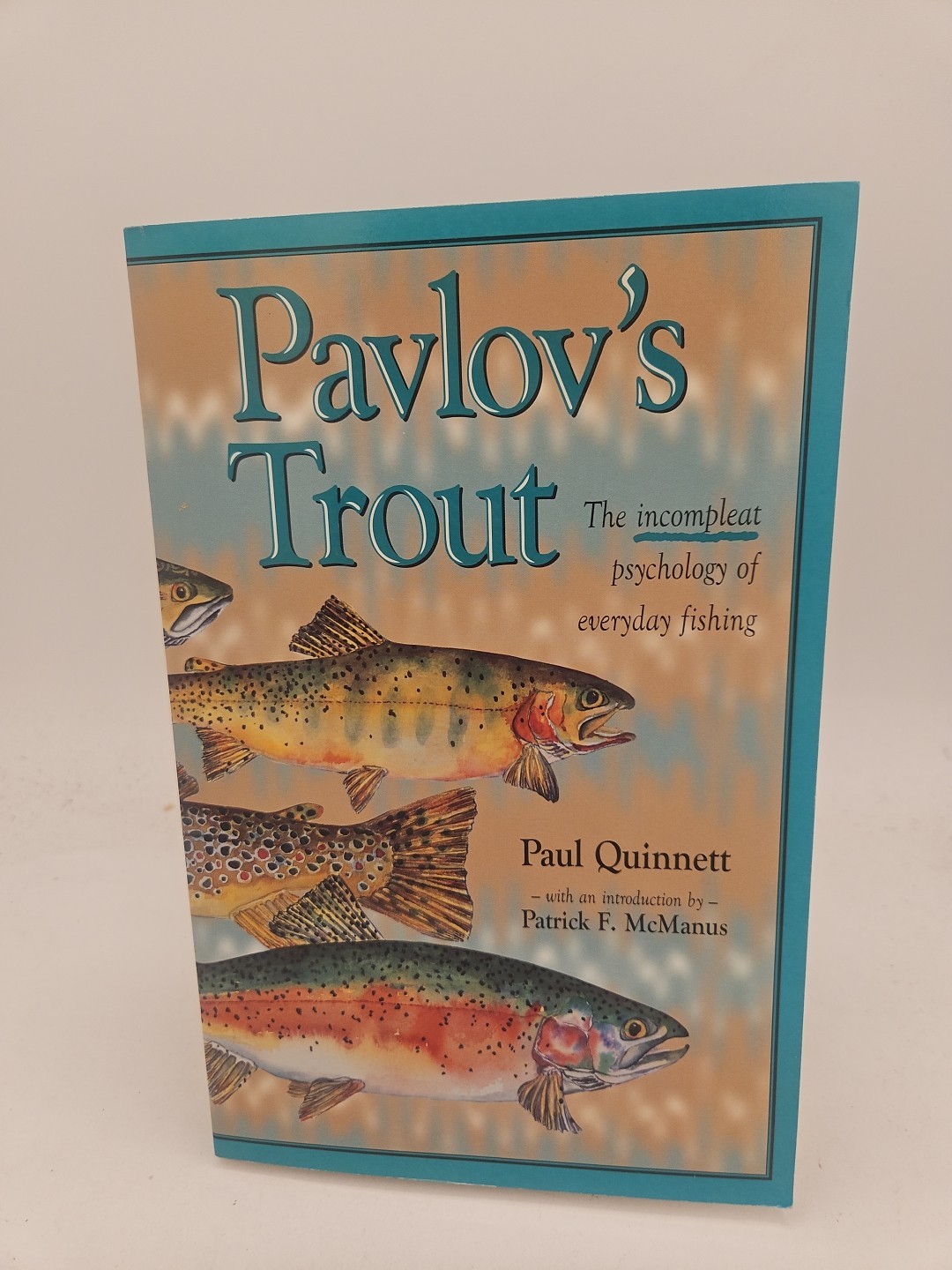 Pavlovs Trout The Incompleat Psychology of Everyday Fishing Quinnett TPB VG H4