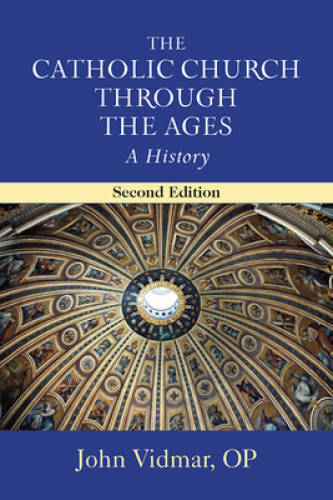 Catholic Church through the Ages, The: A History; Second Edition – GOOD