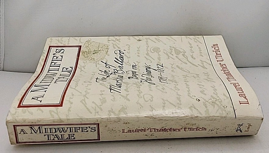 A Midwife’s Tale: The Life of Martha Ballard, Based on Her Diary, 1785-1812
