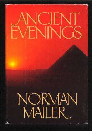 Ancient Evenings – Hardcover By Mailer, Norman – GOOD