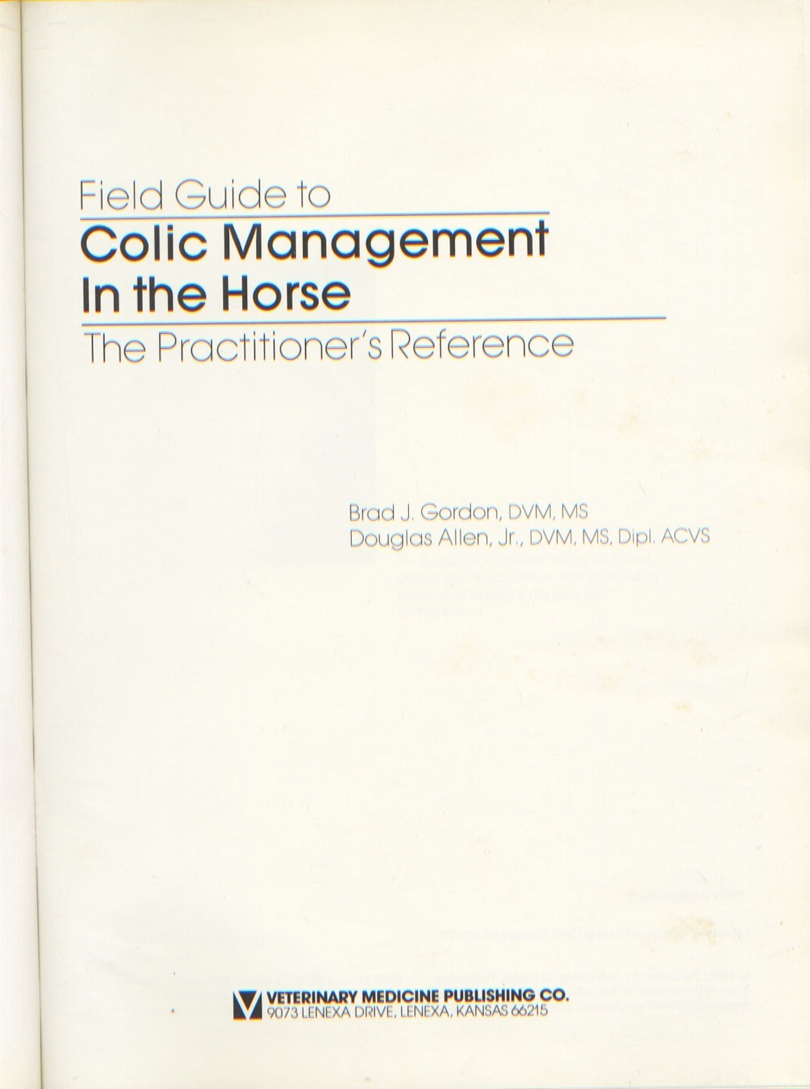 Colic Management in the Horse: ISBN# 0935078-38-x 292 pgs. Many illustrations