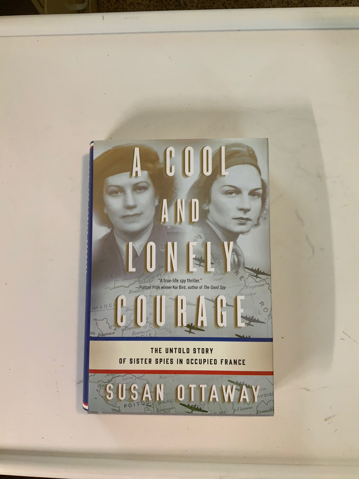 A COOL AND LONELY COURAGE-The Untold Story of Sister Spies-HB-DJ-pre-owned