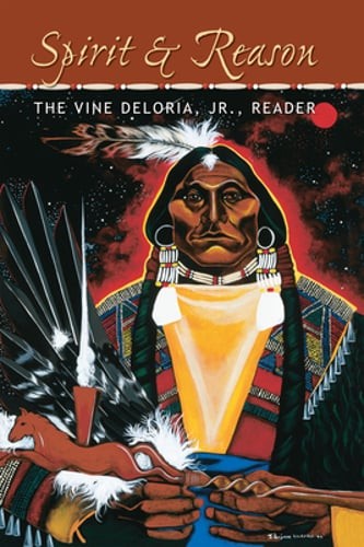Spirit and Reason: The Vine Deloria Jr. Reader by Vine Deloria: Used