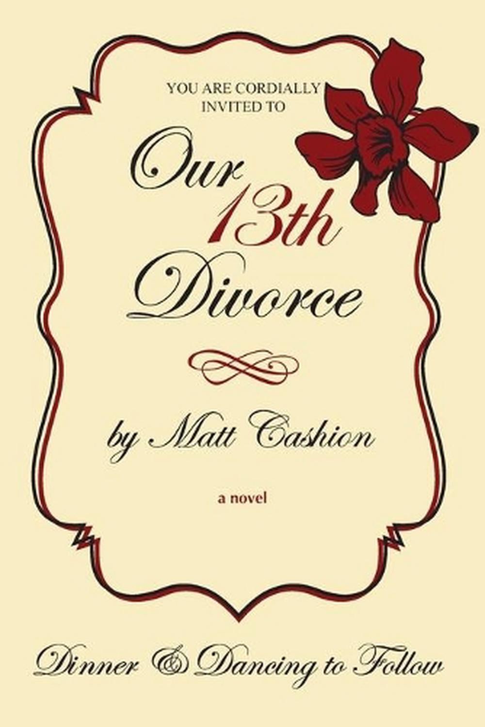Our Thirteenth Divorce: A Novel by Matthew Cashion (English) Paperback Book