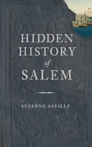 Susanne Saville Hidden History of Salem (Hardback) (UK IMPORT)