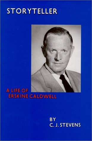 STORYTELLER : A LIFE OF ERSKINE CALDWELL By C. J. Stevens – Hardcover EXCELLENT