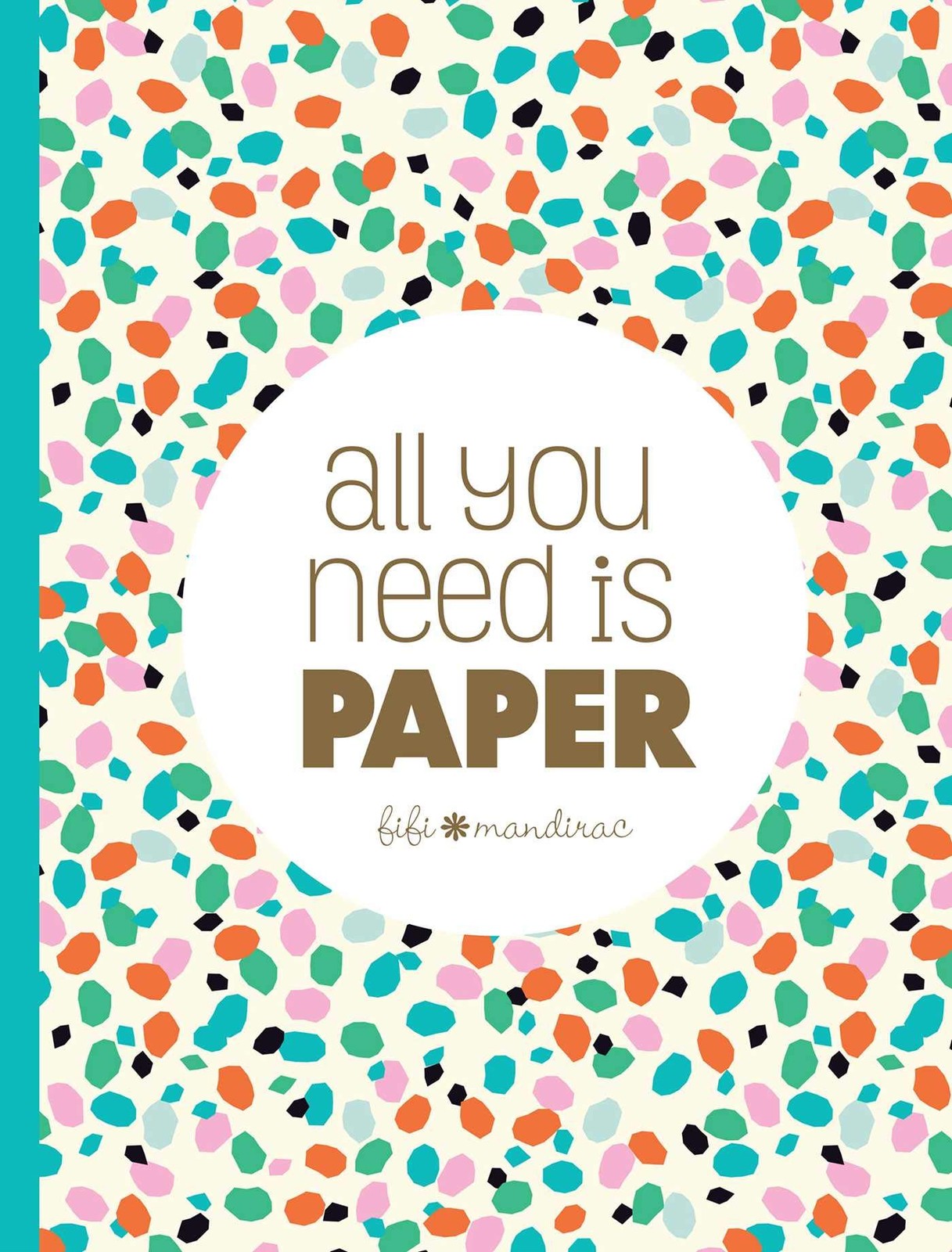 All You Need Is Paper: 230 detachable pages of the cutest patterns, cards, a…