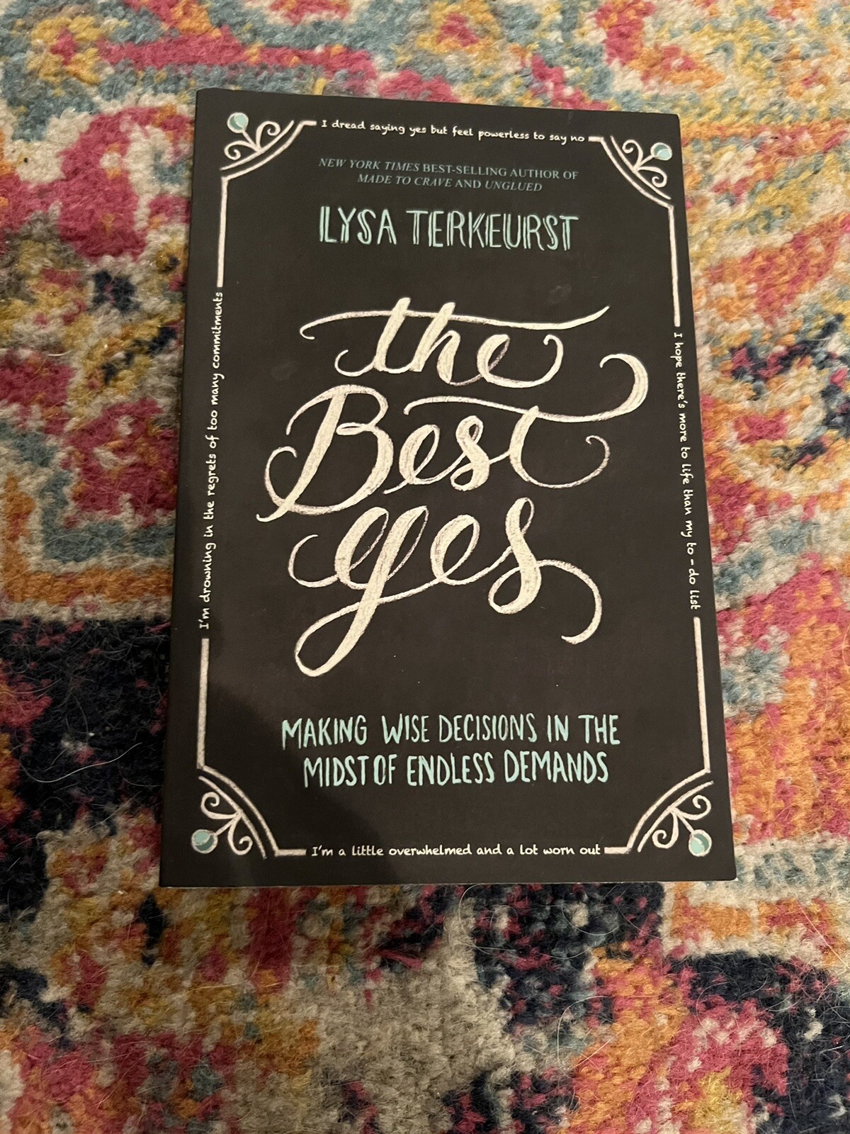 The Best Yes: Making Wise Decisions in the Midst of Endless Demands – VERY GOOD