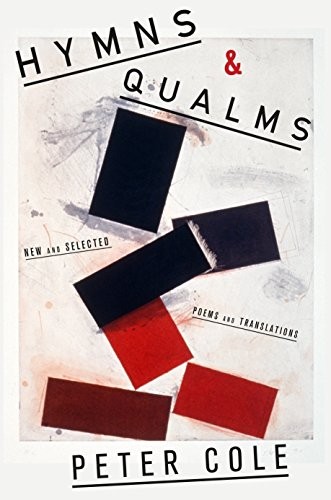 HYMNS & QUALMS: NEW AND SELECTED POEMS AND TRANSLATIONS By Peter Cole **Mint**