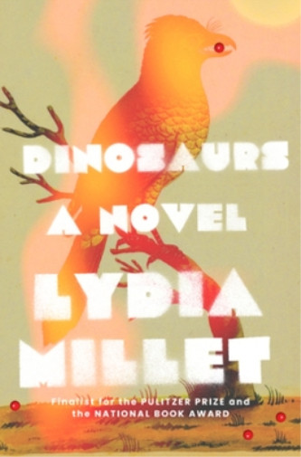 Lydia Millet Dinosaurs (Hardback) (UK IMPORT)