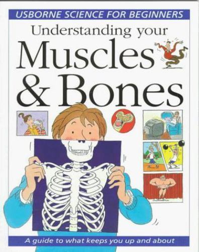 Understanding Your Muscles & Bones (Science for Beginners Series) by Treays, Reb