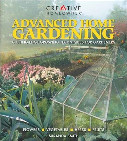 Advanced Home Gardening by Miranda Smith, Good Book
