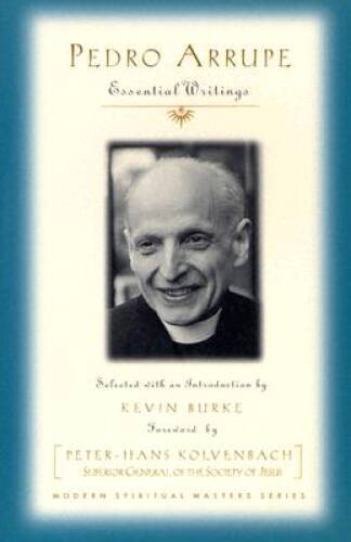 Pedro Arrupe: Essential Writings (Modern Spiritual Masters Series) – VERY GOOD