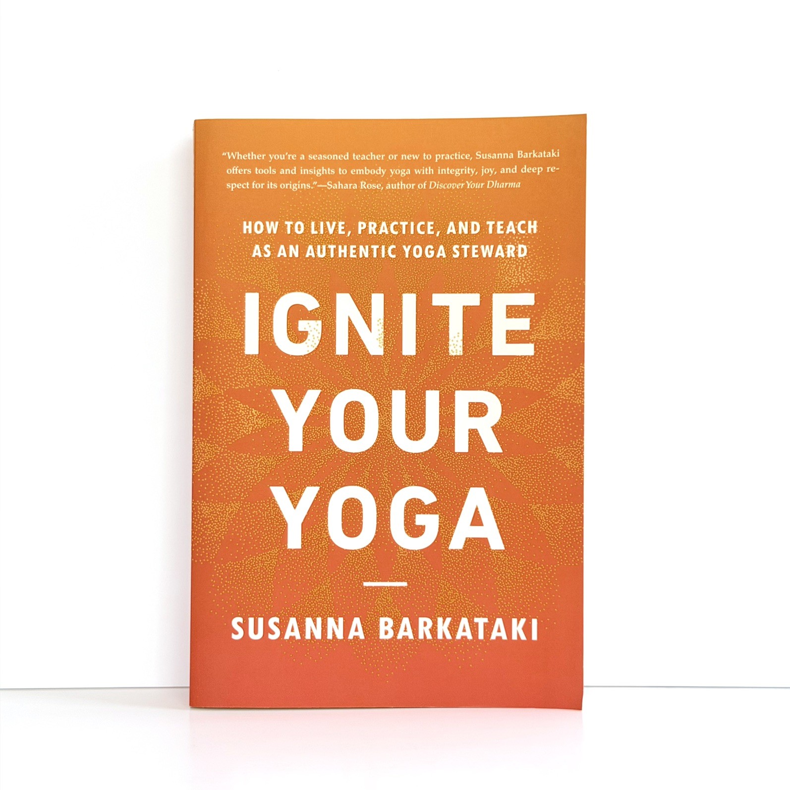 Ignite Your Yoga Susanna Barkataki Spiritual Practice Teach Paperback Book New