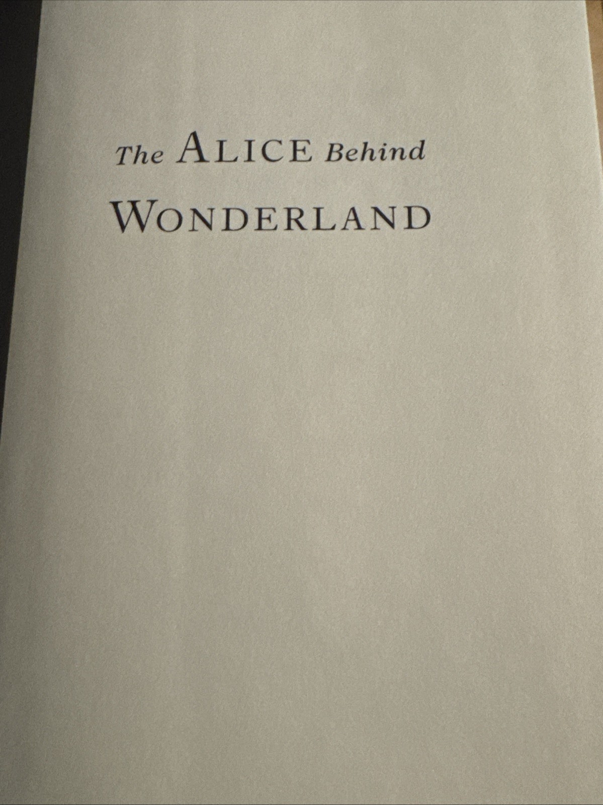 Alice Behind Wonderland by Simon Winchester (2011, Hardcover)