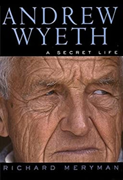 Andrew Wyeth : A Secret Life Hardcover Richard Meryman