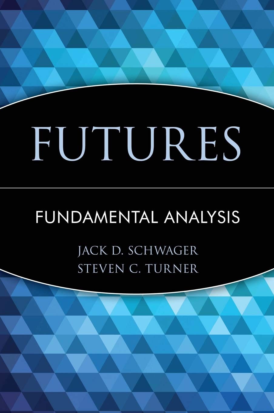 Futures: Fundamental Analysis (Wiley Finance) – hardcover Schwager, Jack D.|…