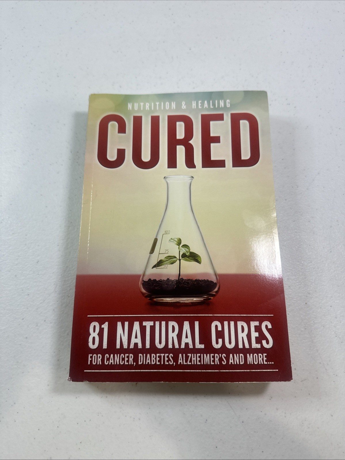 Cured 81 Natural Cures Nutrition & Healing Paperback Book