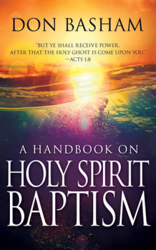 A Handbook On Holy Spirit Baptism – Paperback By Don Basham – GOOD
