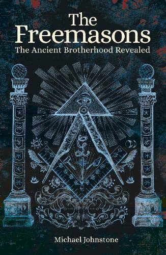 The Freemasons By Michael Johnstone. 9781838577582