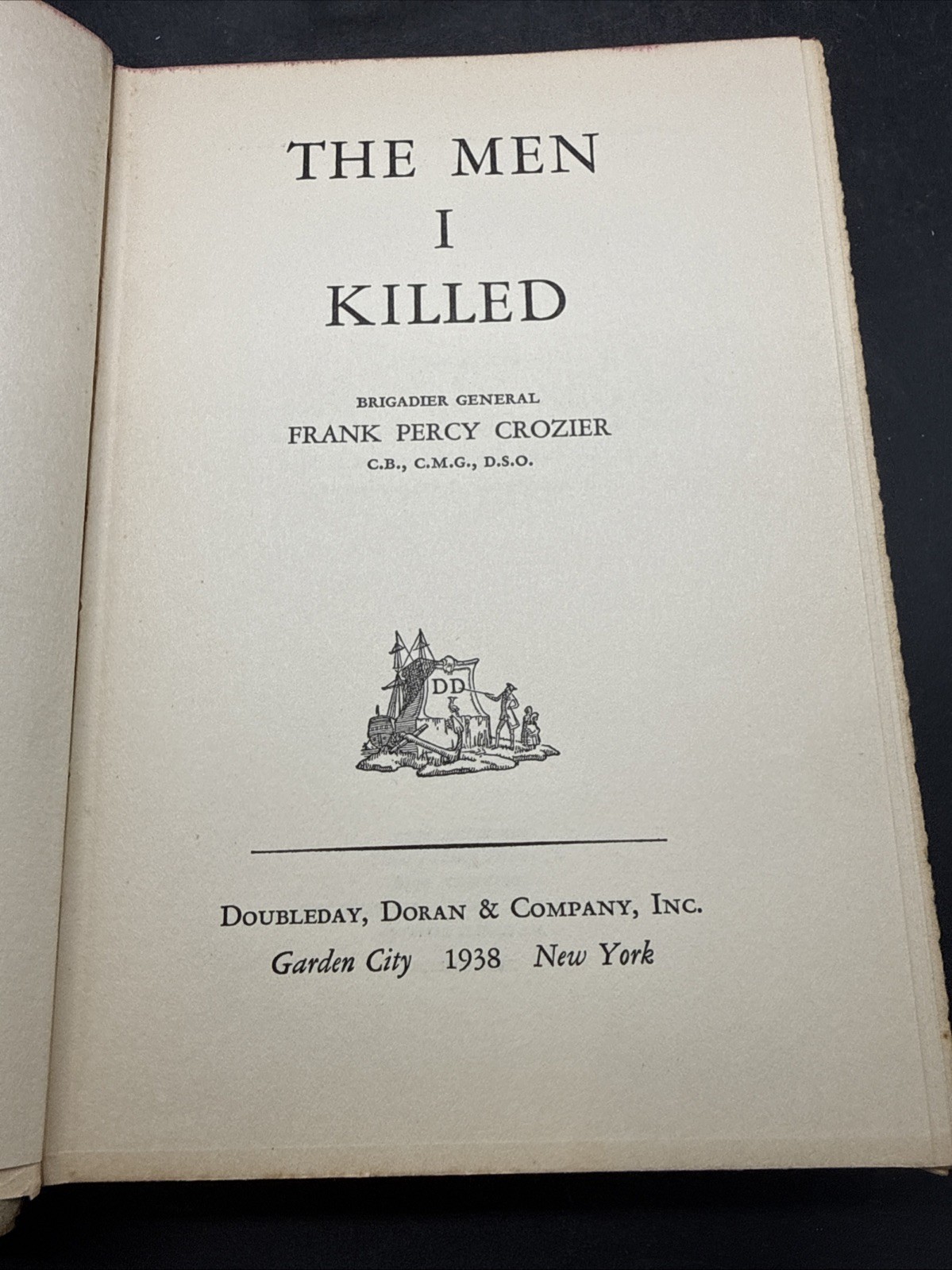 The Men I Killed Brig. General Frank Crozier WWI HC/DJ 1st Ed. 1938
