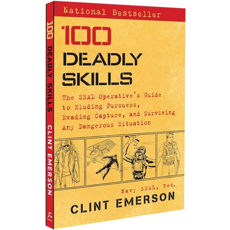 100 Deadly Skills Clint Emerson Navy SEAL Escape Capture Survival Guide Book,,..