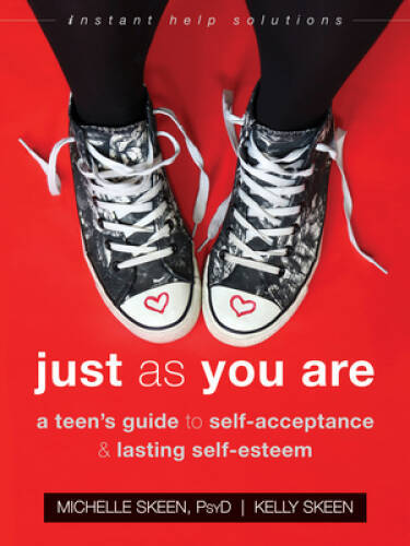 Just As You Are: A Teenâ??s Guide to Self-Acceptance and Lasting Sel – VERY GOOD