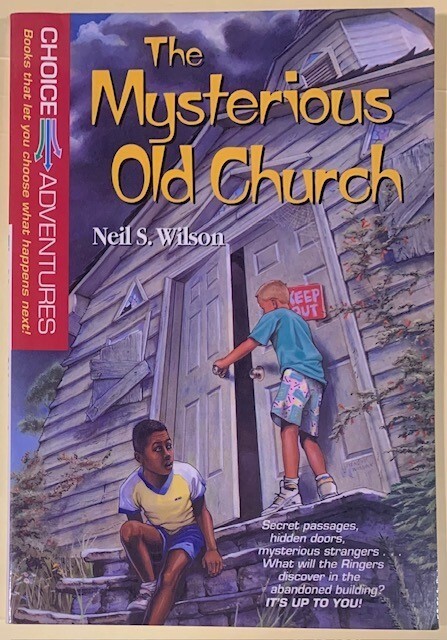 THE MYSTERIOUS OLD CHURCH (CHOICE ADVENTURES BOOK – SERIES #1) NEIL S. WILSON