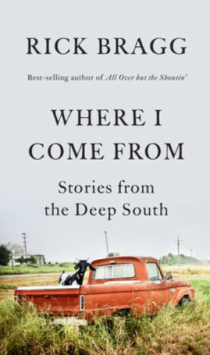 Where I Come From: Stories from the Deep South – Hardcover – VERY GOOD