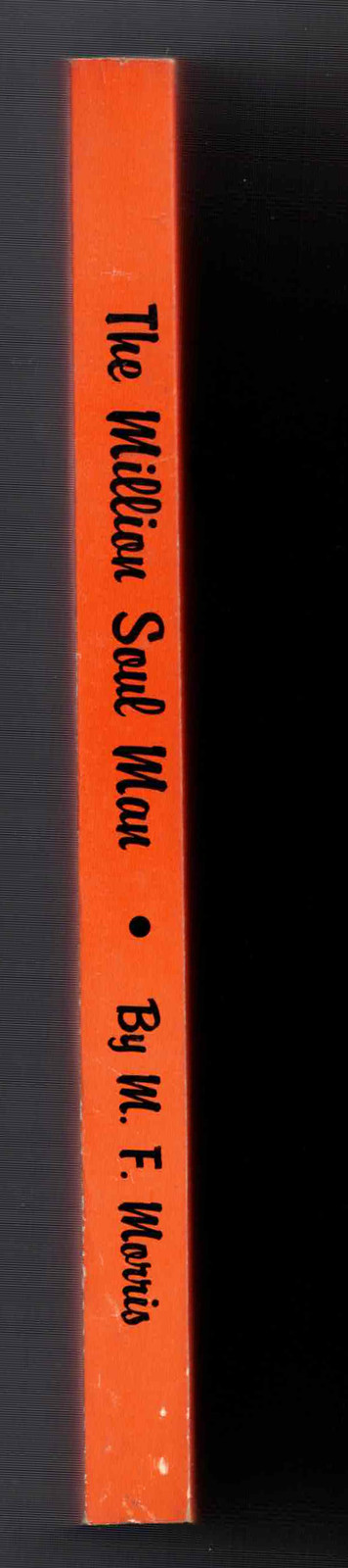 The Million Soul Man A Biography of E. J. Daniels by M. F. Morris