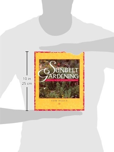 Sunbelt Gardening : Success in Hot-Weather Climates by Tom Peace (2000, Trade…
