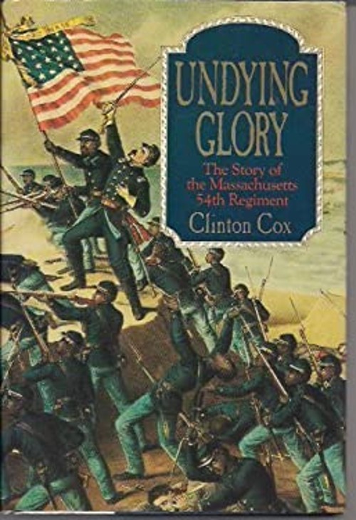 The Undying Glory : The Story of the Massachusetts 54th Regiment