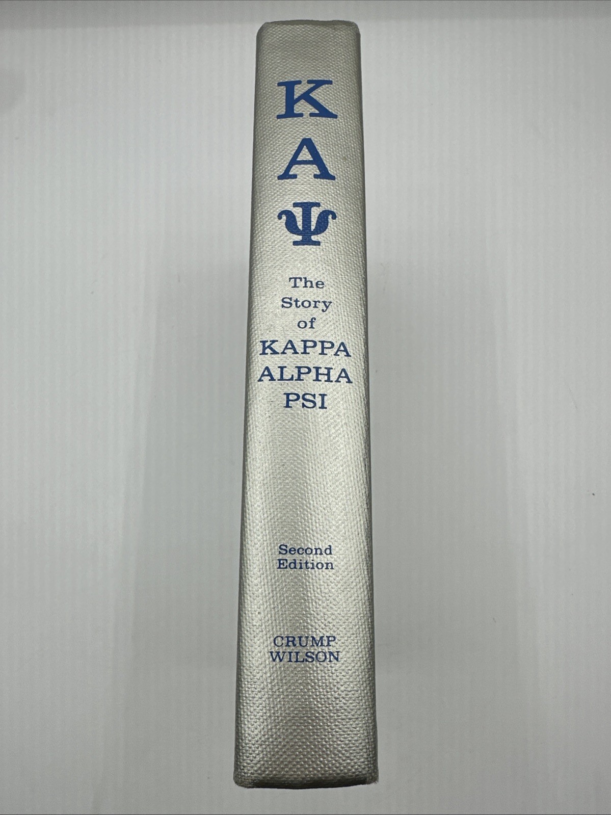 The Story Of Kappa Alpha PSI William L Crump C Rodger Wilson 1972 Second Edition