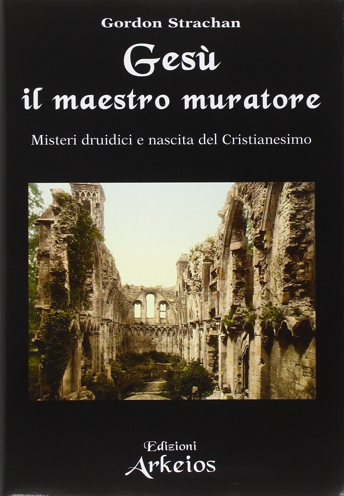Gordon Strachan Gesù il maestro muratore. Misteri druidi (Paperback) (UK IMPORT)