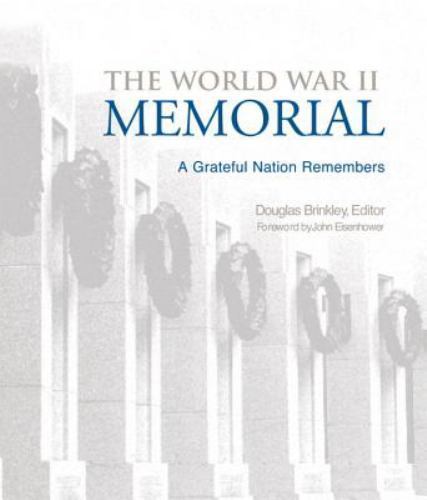 World War II Memorial : A Grateful Nation Remembers by Douglas Brinkley…