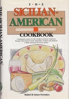 The Sicilian-American Cookbook: Continental Cuisine for the Health Conscious…